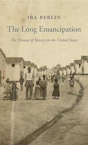 Beispielbild fr The Long Emancipation : The Demise of Slavery in the United States zum Verkauf von Better World Books