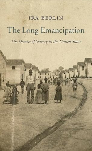 Imagen de archivo de The Long Emancipation: The Demise of Slavery in the United States a la venta por ThriftBooks-Dallas