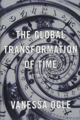 Stock image for The Global Transformation of Time: 1870?1950 for sale by Campbell Bookstore