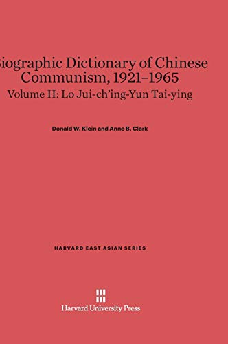 9780674289604: Biographic Dictionary of Chinese Communism, 1921 1965: Lo Jui-ch'ing Yun Tai-ying