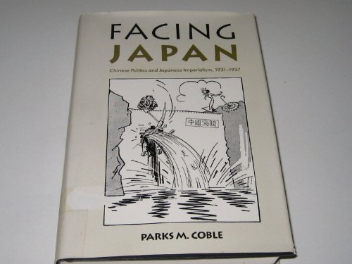 Beispielbild fr Facing Japan: Chinese Politics and Japanese Imperialism, 1931-1937 zum Verkauf von ThriftBooks-Dallas