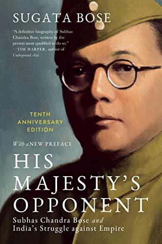9780674290457: His Majesty’s Opponent : Subhas Chandra Bose and India’s Struggle against Empire