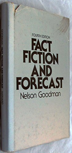 Fact, Fiction, and Forecast, Fourth Edition (9780674290709) by Goodman, Nelson; Putnam, Hilary