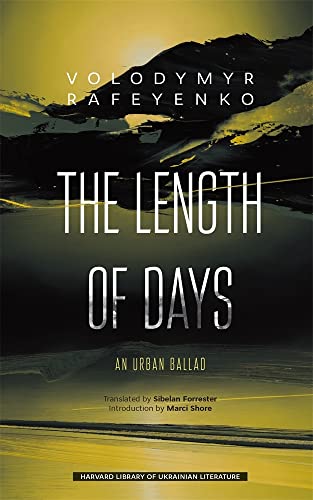 9780674291218: The Length of Days: An Urban Ballad (Harvard Library of Ukrainian Literature)