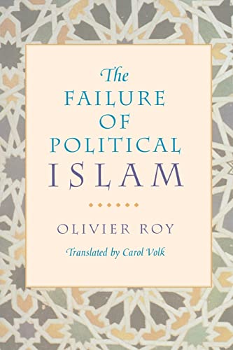 Beispielbild fr The Failure of Political Islam zum Verkauf von Better World Books