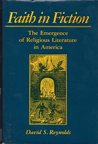 9780674291720: Faith in Fiction: The Emergence of Religous Literature in America