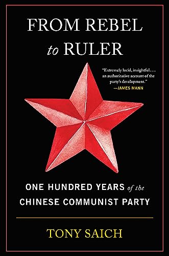 Imagen de archivo de From Rebel to Ruler: One Hundred Years of the Chinese Communist Party [Paperback] Saich, Tony a la venta por Lakeside Books