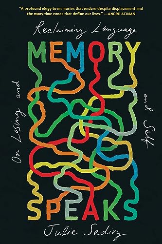 9780674293939: Memory Speaks: On Losing and Reclaiming Language and Self