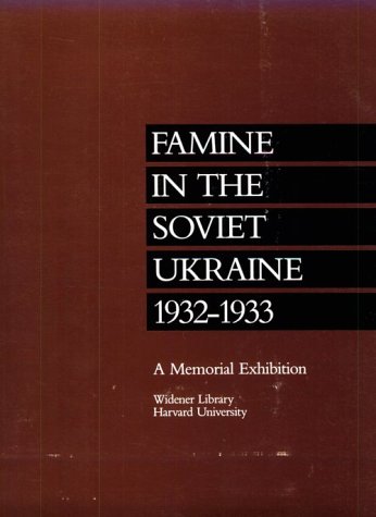 Beispielbild fr Famine in the Soviet Ukraine 1932-1933: a Memorial Exhibition zum Verkauf von Books Anonymous