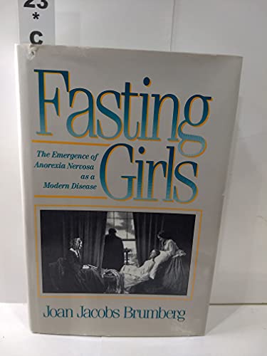 9780674295018: Fasting Girls: The Emergence of Anorexia Nervosa as a Modern Disease