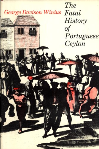 9780674295100: Winius: The ∗fatal History∗ Of Portuguese Ceylon: Transition To Dutch Rule
