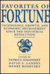 Beispielbild fr Favorites of Fortune : Technology, Growth, and Economic Development since the Industrial Revolution zum Verkauf von Better World Books