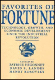 Imagen de archivo de Favorites of Fortune : Technology, Growth, and Economic Development since the Industrial Revolution a la venta por Better World Books