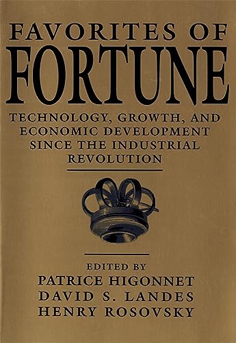 FAVORITES OF FORTUNE. Technology, Growth, And Economic Development Since The Industrial Revolution.