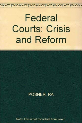 The Federal Courts: Crisis and Reform, First edition