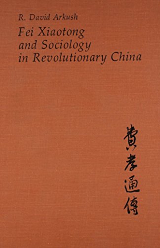 Beispielbild fr Fei Xiaotong and Sociology in Revolutionary China zum Verkauf von Better World Books Ltd