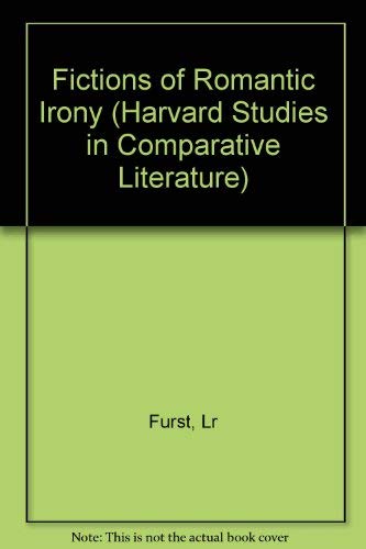 FICTIONS OF ROMANTIC IRONY: JANE AUSTEN, FLAUBERT, BYRON, JEAN PAUL, DIDEROT, STERNE. Harvard Stu...