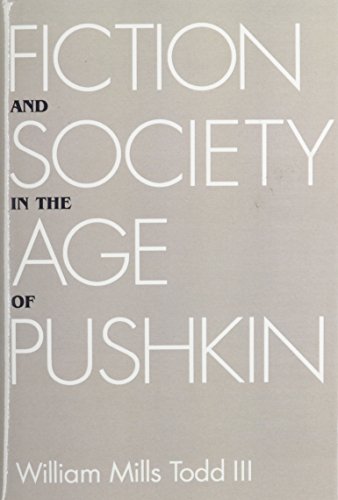 Fiction and Society in the Age of Pushkin: Ideology, Institutions, and Narrative (Signed)