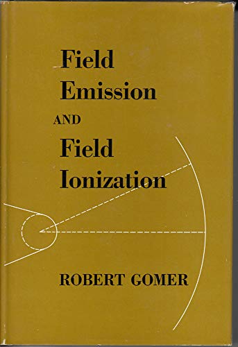 Stock image for Field Emission and Field Ionization for sale by Book Bear