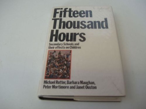 Stock image for Fifteen Thousand Hours : Secondary Schools and Their Effects on Children for sale by Better World Books