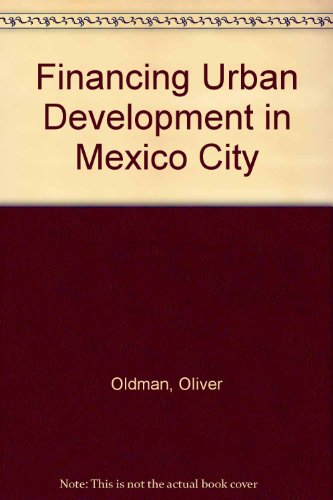 Stock image for Financing Urban Development in Mexico City for sale by Daedalus Books