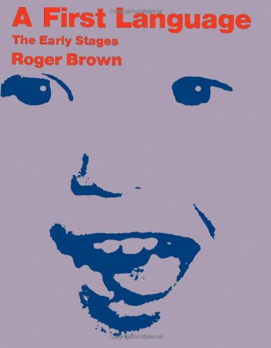 A First Language: The Early Stages (9780674303263) by Brown, Roger