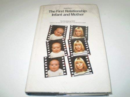 Beispielbild fr The First Relationship : Infant and Mother zum Verkauf von Better World Books