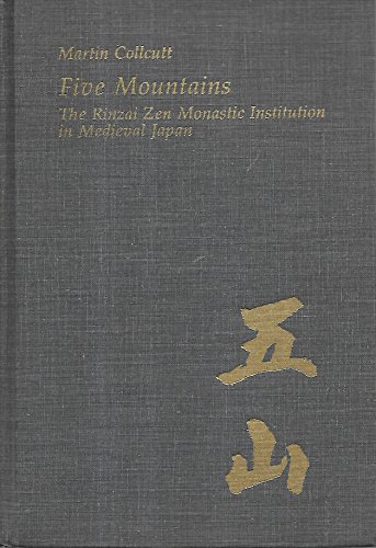 Imagen de archivo de Five Mountains: The Rinzai Zen Monastic Institution in Medieval Japan a la venta por Smith Family Bookstore Downtown