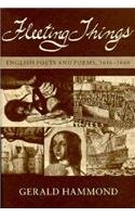 Fleeting Things: English Poets and Poems 1616-1660