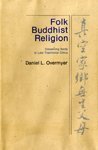 9780674307056: Folk Buddhist Religion: Dissenting Sects in Late Traditional China (East Asian S.)