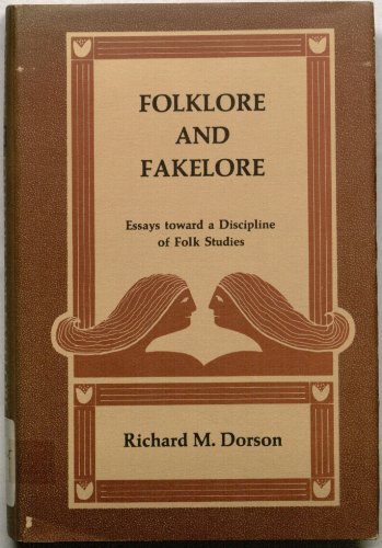 Beispielbild fr Folklore and Fakelore : Essays Toward a Discipline of Folk Studies zum Verkauf von Better World Books