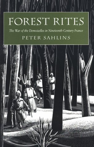 Imagen de archivo de Forest Rites: The War of the Demoiselles in Nineteenth-Century France (Harvard Historical Studies) a la venta por Zoom Books Company