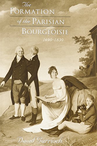 9780674309371: THE FORMATION OF THE PARISIAN BOURGEOISIE, 1690-1830: 122 (Harvard Historical Studies)