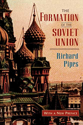 9780674309517: The Formation of the Soviet Union: Communism and Nationalism, 1917-1923: Communism and Nationalism, 1917–1923, Revised Edition: 13 (Russian Research Center Studies)