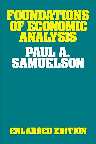 Imagen de archivo de Foundations of Economic Analysis, Enlarged Edition (Harvard Economic Studies) a la venta por Solr Books