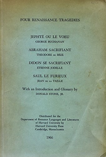 Four Renaissance Tragedies (9780674315501) by Buchanan, George; De BÃ¨ze, ThÃ©odore; Jodelle, Ã‰tienne; De La Taille, Jean