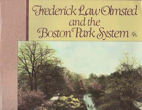 Beispielbild fr Frederick Law Olmsted and the Boston Park System (Revised) zum Verkauf von City Lights Bookstore