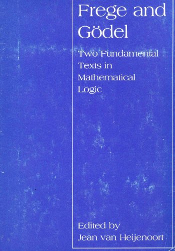 Stock image for Frege and Godel: Two Fundamental Texts in Mathematical Logic for sale by Zed Books