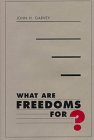 Beispielbild fr What Are Freedoms For? zum Verkauf von Better World Books