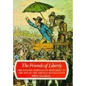 Stock image for The Friends of Liberty: The English Democratic Movement in the Age of the French Revolution for sale by La Playa Books