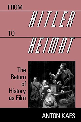 From Hitler to Heimat: The Return of History as Film (9780674324565) by Kaes, Anton