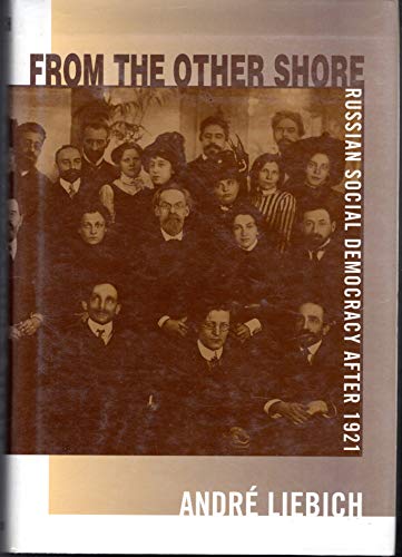 From the Other Shore: Russian Social Democracy after 1921