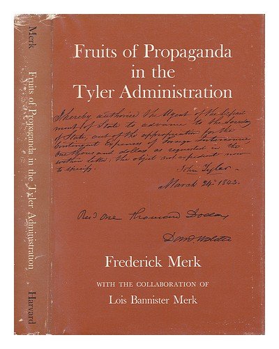 Beispielbild fr Fruits of Propaganda in the Tyler Administration zum Verkauf von Wonder Book