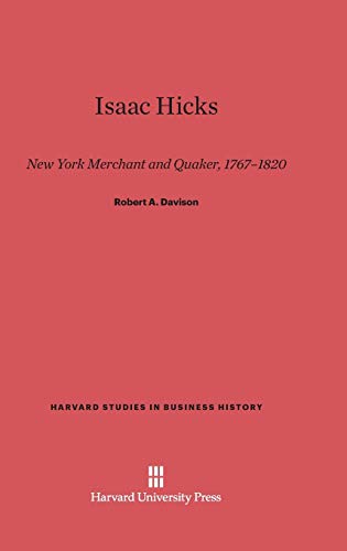 Stock image for Isaac Hicks : New York Merchant and Quaker, 1767-1820 for sale by Better World Books: West