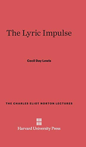 9780674331389: The Lyric Impulse (The Charles Eliot Norton Lectures, 26)