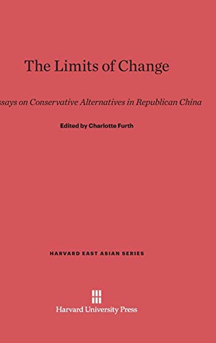 Imagen de archivo de The Limits of Change Essays on Conservative Alternatives in Republican China 84 Harvard East Asian a la venta por PBShop.store US