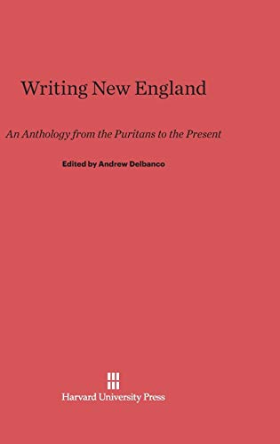 Stock image for Writing New England: An Anthology from the Puritans to the Present for sale by Revaluation Books