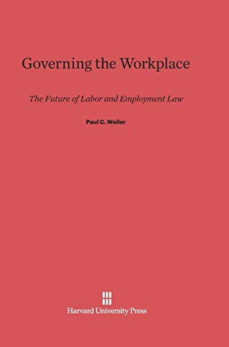 9780674335806: Governing the Workplace: The Future of Labor and Employment Law