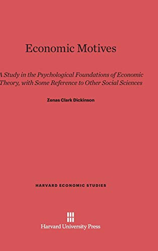 9780674336780: Economic Motives: A Study in the Psychological Foundations of Economic Theory, with Some Reference to Other Social Sciences (Harvard Economic Studies, 24)