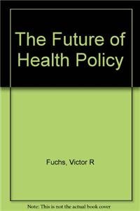 Beispielbild fr The Future of Health Policy zum Verkauf von HPB-Red